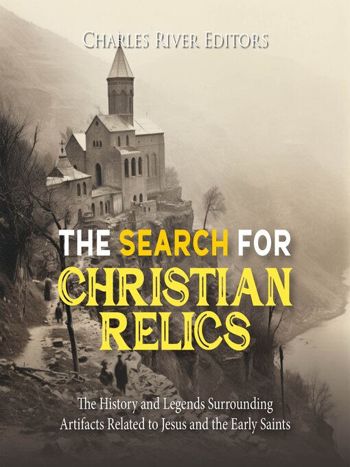 Title details for The Search for Christian Relics by Charles River Editors - Available